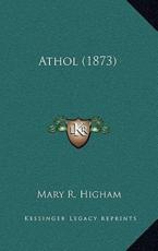 Athol (1873) - Mary R Higham (author)