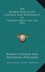 The Bombay Miscellany Chesson And Woodhall's V1 - Bombay Chesson and Woodhall Publisher (author)