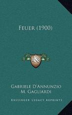 Feuer (1900) - Gabriele D'Annunzio (author), M Gagliardi (other)