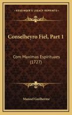 Conselheyro Fiel, Part 1 - Manoel Guilherme (author)