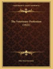 The Veterinary Profession (1921) - Ohio State University (author)