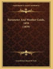 Barometer And Weather Guide, 1859 (1859) - Great Britain Board of Trade (author)