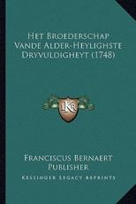 Het Broederschap Vande Alder-Heylighste Dryvuldigheyt (1748) - Franciscus Bernaert Publisher (other)