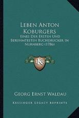 Leben Anton Koburgers - Georg Ernst Waldau