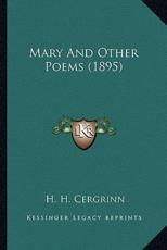 Mary And Other Poems (1895) - H H Cergrinn