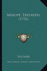 Merope, Treurspel (1776) - Voltaire