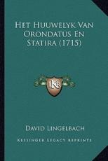 Het Huuwelyk Van Orondatus En Statira (1715) - David Lingelbach