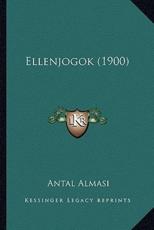 Ellenjogok (1900) - Antal Almasi (author)