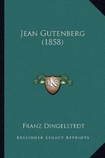 Jean Gutenberg (1858) - Franz Dingelstedt (author)