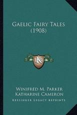 Gaelic Fairy Tales (1908) - Winifred M Parker, Katharine Cameron (illustrator), Rachel Ainslie Grant Duff (illustrator)