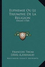 Euphemie Ou Le Triumphe De La Religion - Francois Thom DÃ¢Ã¢'Â¬Ã¢