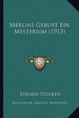 Merlins Geburt Ein Mysterium (1913) - Eduard Stucken