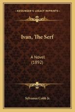 Ivan, The Serf - Sylvanus Cobb