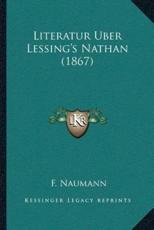 Literatur Uber Lessing's Nathan (1867) - F Naumann (author)