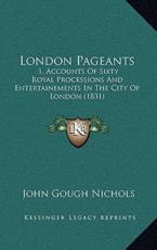 London Pageants - John Gough Nichols