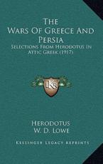 The Wars Of Greece And Persia - Herodotus (author), W D Lowe (editor)