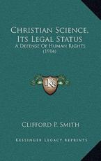 Christian Science, Its Legal Status - Clifford P Smith