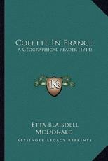 Colette In France - Etta Blaisdell McDonald (author)