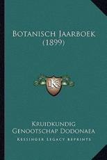 Botanisch Jaarboek (1899) - Kruidkundig Genootschap Dodonaea