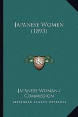Japanese Women (1893) - Japanese Woman's Commission (author)