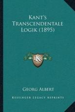 Kant's Transcendentale Logik (1895) - Georg Albert