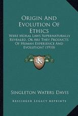 Origin And Evolution Of Ethics - Singleton Waters Davis