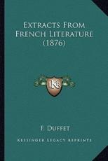 Extracts From French Literature (1876) - F Duffet (author)