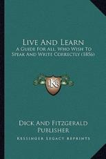 Live And Learn - Dick and Fitzgerald Publisher (author)