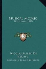 Musical Mosaic - Nicolas Alfred De Vervins (author)