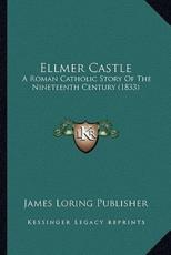 Ellmer Castle - James Loring Publisher (author)