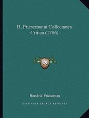 H. Friesemanni Collectanea Critica (1786) - Hendrik Frieseman (author)