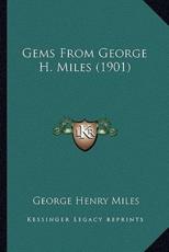 Gems From George H. Miles (1901) - George Henry Miles (author)