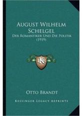 August Wilhelm Schelgel - Otto Brandt