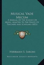 Musical Vade Mecum - Herrman S Saroni (author)