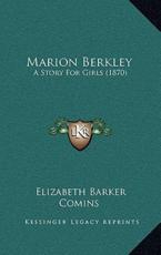 Marion Berkley - Elizabeth Barker Comins (author)