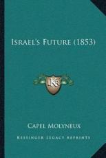 Israel's Future (1853) - Capel Molyneux (author)
