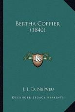 Bertha Coppier (1840) - J I D Nepveu (author)