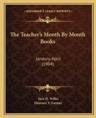 The Teacher's Month By Month Books - Sara H Willis (author), Florence V Farmer (author)