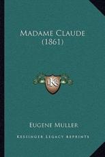 Madame Claude (1861) - Eugene Muller (author)