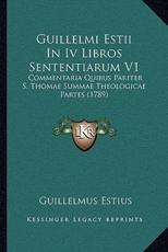 Guillelmi Estii In Iv Libros Sententiarum V1 - Guillelmus Estius