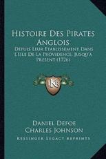 Histoire Des Pirates Anglois - Daniel Defoe, Charles Johnson