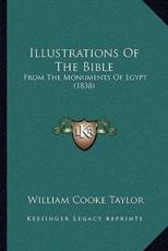 Illustrations Of The Bible - William Cooke Taylor (author)