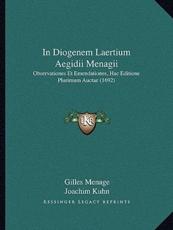 In Diogenem Laertium Aegidii Menagii - Gilles Menage, Joachim Kuhn