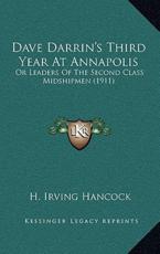 Dave Darrin's Third Year At Annapolis - H Irving Hancock (author)