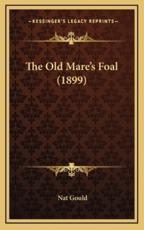 The Old Mare's Foal (1899) - Nat Gould (author)