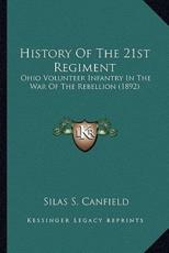 History Of The 21st Regiment - Silas S Canfield (author)