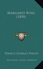 Margaret Byng (1890) - Francis Charles Philips (author)