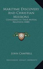 Maritime Discovery And Christian Missions - Photographer John Campbell (author)