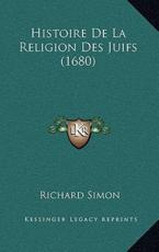 Histoire De La Religion Des Juifs (1680) - Richard Simon (author)