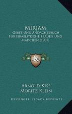 Mirjam - Arnold Kiss (author), Moritz Klein (author)